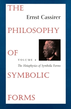 Paperback The Philosophy of Symbolic Forms: Volume 4: The Metaphysics of Symbolic Forms Book