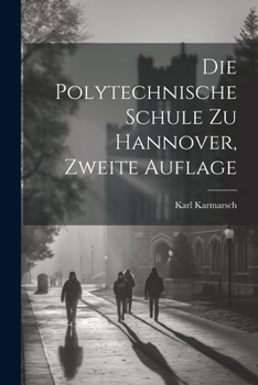 Paperback Die Polytechnische Schule zu Hannover, zweite Auflage [German] Book