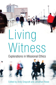 Paperback Living Witness: Explorations in Missional Ethics Book