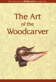 Paperback The Art of the Woodcarver: The Best from Woodcarving Magazine Book