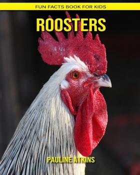 Roosters: Fun Facts Book for Kids