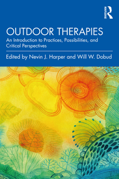 Paperback Outdoor Therapies: An Introduction to Practices, Possibilities, and Critical Perspectives Book