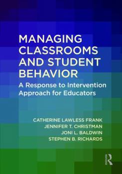 Paperback Managing Classrooms and Student Behavior: A Response to Intervention Approach for Educators Book