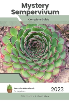 Paperback Mystery Sempervivum: Succulent Handbook: Complete Guide to Growing Succulent Plant Book