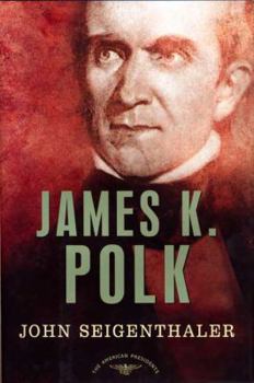 Hardcover James K. Polk: The American Presidents Series: The 11th President, 1845-1849 Book