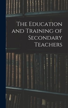 Hardcover The Education and Training of Secondary Teachers Book