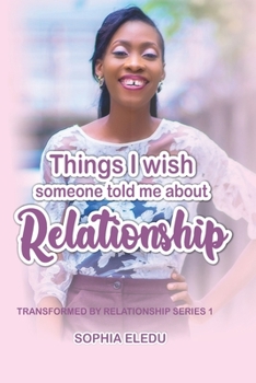 Paperback Things I Wish Someone Told Me about Relationship: Transformed By Relationship Series 1 Book