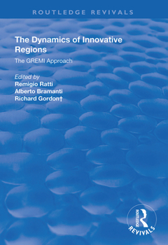 Hardcover The Dynamics of Innovative Regions: The Gremi Approach Book
