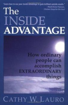 Paperback The Inside Advantage: How Ordinary People Can Accomplish Extraordinary Things Book