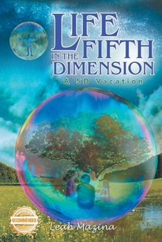 Paperback Life in the Fifth Dimension: A 5D Vacation Book