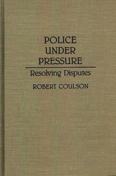 Hardcover Police Under Pressure: Resolving Disputes Book