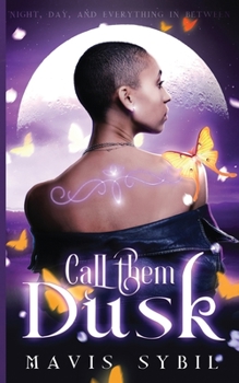 Paperback Call Them Dusk: Night, Day and Everything In Between Book