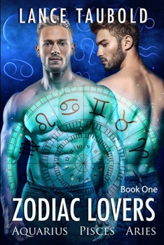 Zodiac Lovers: Aquarius, Pisces, Aries - Book #1 of the Zodiac Lovers