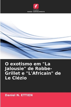 Paperback O exotismo em "La Jalousie" de Robbe-Grillet e "L'Africain" de Le Clézio [Portuguese] Book