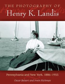 Paperback The Photography of Henry K. Landis: Pennsylvania and New York, 1886-1955 Book