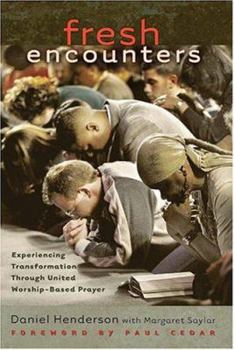 Paperback Fresh Encounters: Experiencing Transformation Through United Worship-Based Prayer Book