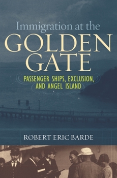 Hardcover Immigration at the Golden Gate: Passenger Ships, Exclusion, and Angel Island Book