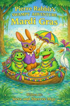 Paperback Pierre Rabbit's Swampy Adventure: Mardi Gras Book