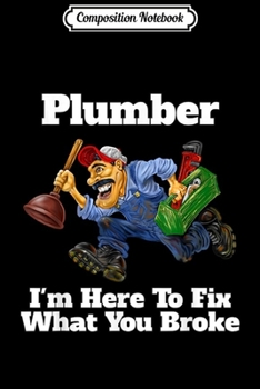 Composition Notebook: I'm Just Here To Lay Pipe Funny Plumber  Journal/Notebook Blank Lined Ruled 6x9 100 Pages