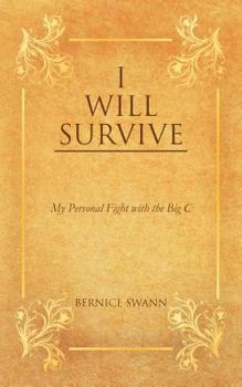 Paperback I Will Survive: My Personal Fight with the Big C Book