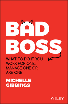 Paperback Bad Boss: What to Do If You Work for One, Manage One or Are One Book