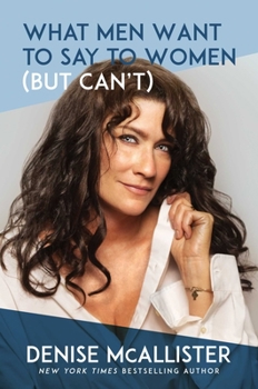 Hardcover What Men Want to Say to Women (But Can't) Book