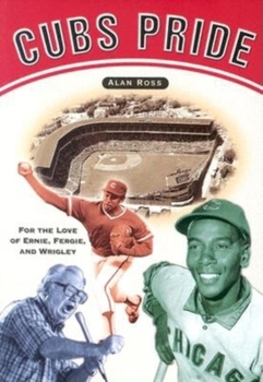 Paperback Cubs Pride: For the Love of Ernie, Fergie & Wrigley Book