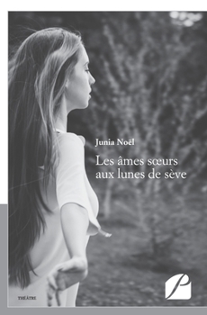 Paperback Les âmes soeurs aux lunes de sève [French] Book