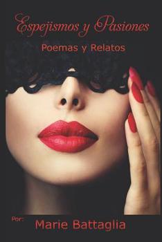Paperback Espejismos y Pasiones: Poemas y Relatos [Spanish] Book