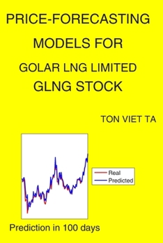 Paperback Price-Forecasting Models for Golar LNG Limited GLNG Stock Book