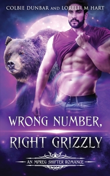Wrong Number, Right Grizzly: An MM Mpreg Shifter Romance (Dial M For Mates)