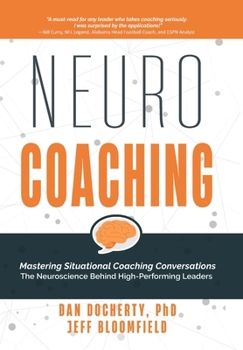 Hardcover NeuroCoaching: Mastering Situational Coaching Conversations The Neuroscience Behind High--Performing Leaders Book