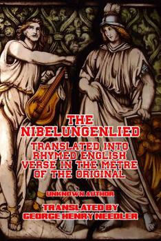 Paperback The Nibelungenlied: Translated Into Rhymed English Verse Book