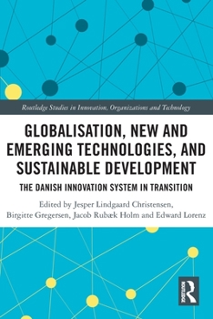 Paperback Globalisation, New and Emerging Technologies, and Sustainable Development: The Danish Innovation System in Transition Book