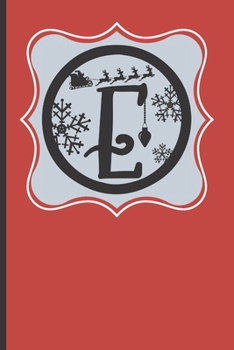 E : 120 Lined Pages - 6 X 9 (Diary, Notebook, Composition Book, Writing Pad) Monogram Letter e, Initial Journal, Christmas Memoirs Notebook, Softcover Notes Journal, Lined Pages, Plaid Red Design, Rei