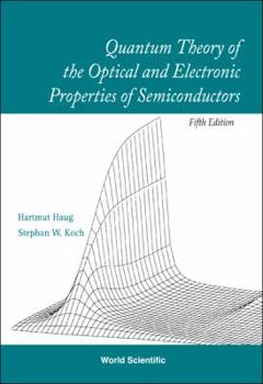 Paperback Quantum Theory of the Optical and Electronic Properties of Semiconductors (5th Edition) Book