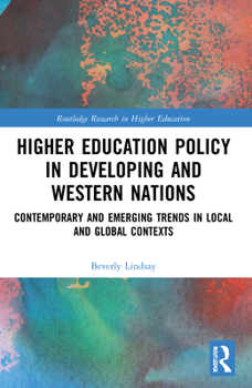 Paperback Higher Education Policy in Developing and Western Nations: Contemporary and Emerging Trends in Local and Global Contexts Book