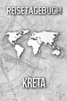 Reisetagebuch Kreta: Reisejournal für den Urlaub - inkl. Packliste | Erinnerungsbuch für Sehenswürdigkeiten & Ausflüge | Notizbuch als Geschenk, Abschiedsgeschenk (German Edition)