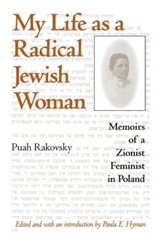 Paperback My Life as a Radical Jewish Woman: Memoirs of a Zionist Feminist in Poland Book