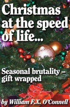 Paperback Christmas at the speed of life...: Season brutality - gift wrapped Book