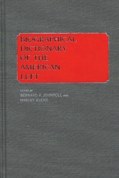 Hardcover Biographical Dictionary of the American Left Book