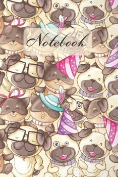 Paperback Notebook: Everything Is Pugs - Dogs Diary / Notes / Track / Log / Journal, Book Gifts For Dad Mom Boys Girls Friends Kids Teens Book