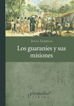 Paperback Los guaraníes y sus misiones: Una historia socioeconómica [Spanish] Book