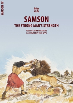 Samson: The Strong Man's Strength - Book  of the Bible Wise