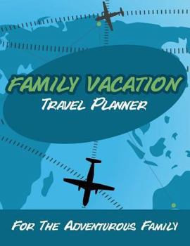 Paperback Family Vacation Travel Planner: For the Adventurous Family Book