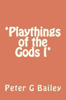 Paperback 'Playthings of the Gods I' Book