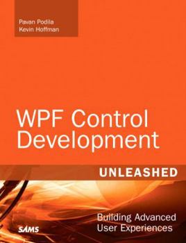 Paperback WPF Control Development Unleashed: Building Advanced User Experiences Book