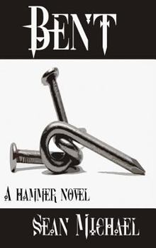 Bent - Book #1 of the Hammer