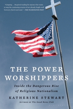 Paperback The Power Worshippers: Inside the Dangerous Rise of Religious Nationalism Book