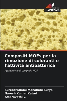 Paperback Compositi MOFs per la rimozione di coloranti e l'attività antibatterica [Italian] Book